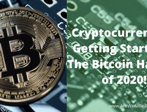 Cryptocurrencies: Getting Started & The Bitcoin Halving of 2020!