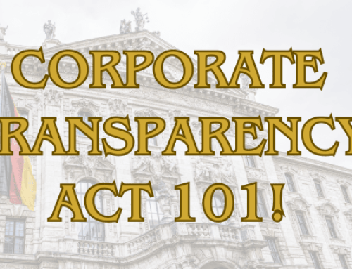 What You Need To Know About The Corporate Transparency Act & What Does It Mean For You