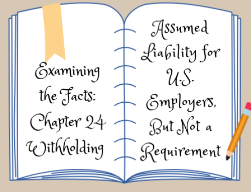 U.S. Employers Are Not Obligated, But Often Assume Liability for Chapter 24 Withholding